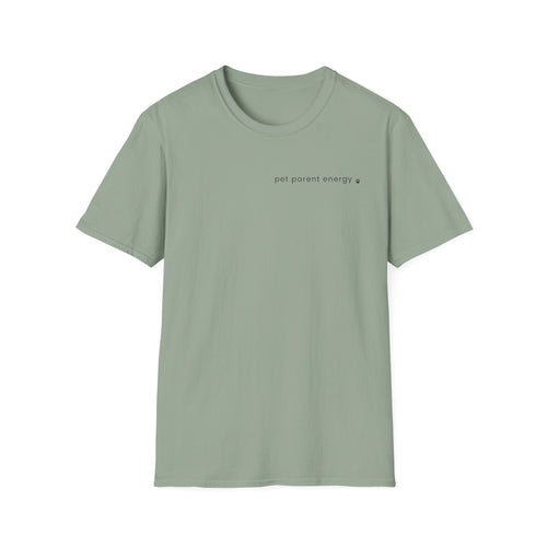 Pet Parent Energy T-Shirt | Funny Dog Mom & Pet Lover Tee