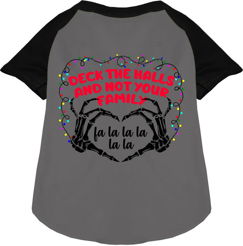 Deck the Halls, Not Your Family Pet Raglan Shirt