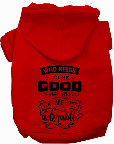 Who Needs to be Good? Pet Hoodie