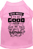 Who Needs to be Good? Pet Shirt