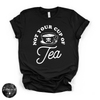 Not Your Cup of Tea Tee (WHITE DESIGN) | Sassy Graphic T-Shirt