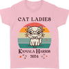 Cat Ladies Kamala Harris Shirt | Kamala Harris 2024 Shirt | Democrat Shirt Bright T1235 - KH2