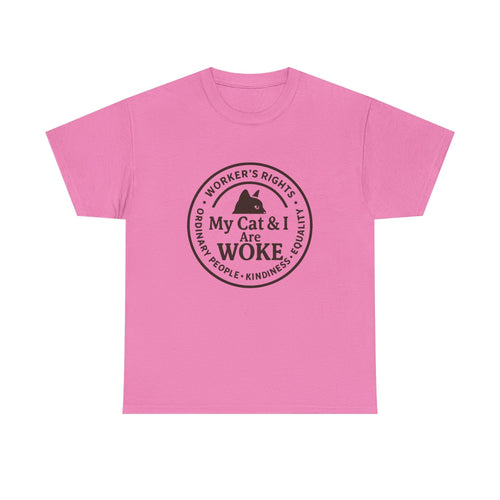 My Cat and I are WOKE Heavy Duty Unisex Tee Sizes Small - 5XL (9 colors)