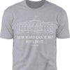 How Hard Can it Be? Boys Do it, Kamala Harris 2024 Shirt, Madam President Shirt, Democrat Shirt T1364 - KH2