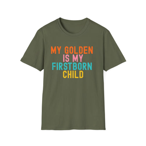 My Golden Is My Firstborn Child T-Shirt | Funny Golden Retriever Dog Mom Shirt