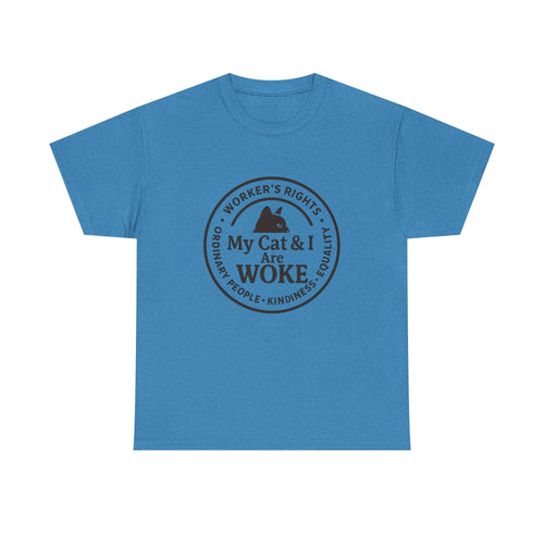 My Cat and I are WOKE Heavy Duty Unisex Tee Sizes Small - 5XL (9 colors)