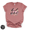 Bad B*tch Tee | Bold Statement Graphic T-Shirt