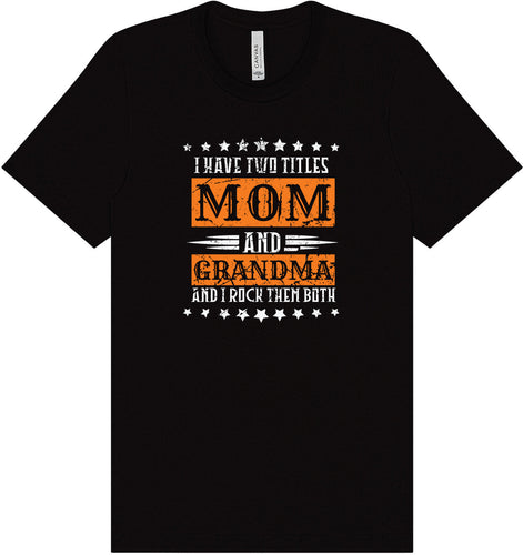 Mom and Grandma, I Rock Them Both Adult Bella Canvas Shirt