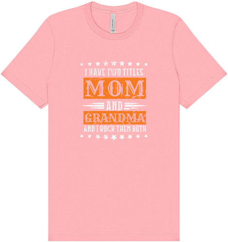 Mom and Grandma, I Rock Them Both Adult Bella Canvas Shirt