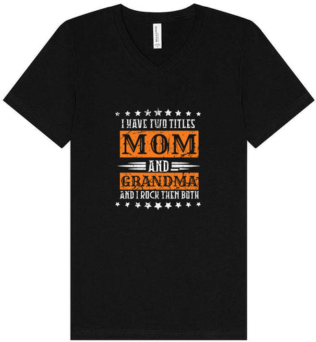 Mom and Grandma, I Rock Them Both Unisex V-Neck Shirt