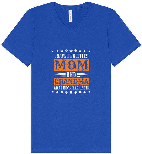 Mom and Grandma, I Rock Them Both Unisex V-Neck Shirt