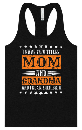 Mom and Grandma, I Rock Them Both Women's Racerback Tank