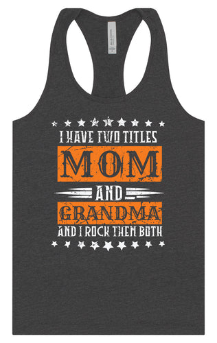 Mom and Grandma, I Rock Them Both Women's Racerback Tank