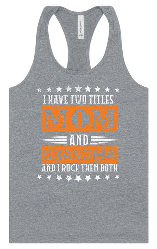 Mom and Grandma, I Rock Them Both Women's Racerback Tank