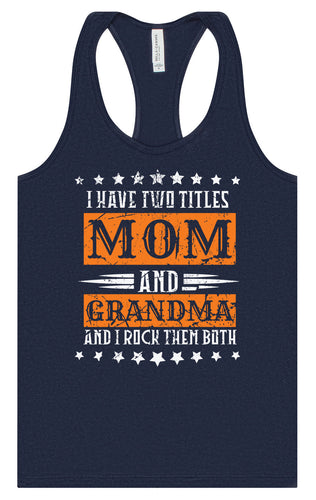 Mom and Grandma, I Rock Them Both Women's Racerback Tank