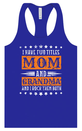 Mom and Grandma, I Rock Them Both Women's Racerback Tank
