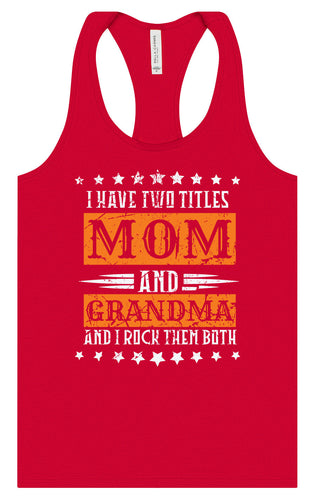 Mom and Grandma, I Rock Them Both Women's Racerback Tank