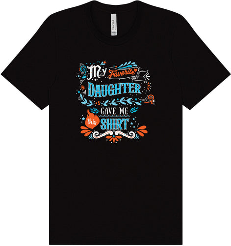 Favorite Daughter Gave Me This Shirt Adult Bella Canvas Shirt