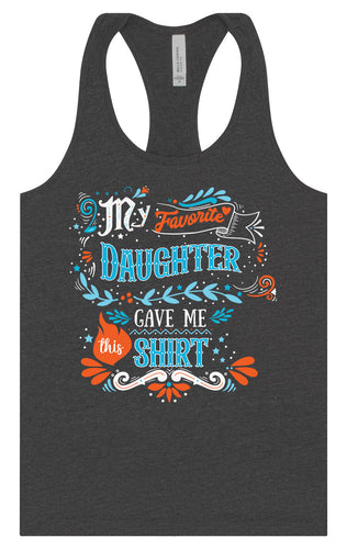 Favorite Daughter Gave Me This Shirt Women's Racerback Tank