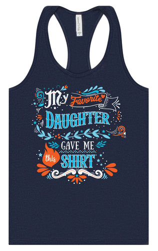 Favorite Daughter Gave Me This Shirt Women's Racerback Tank