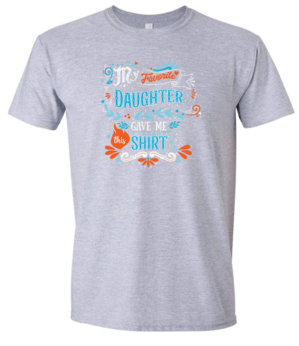 Favorite Daughter Gave Me This Shirt Adult Gildan Soft Shirt
