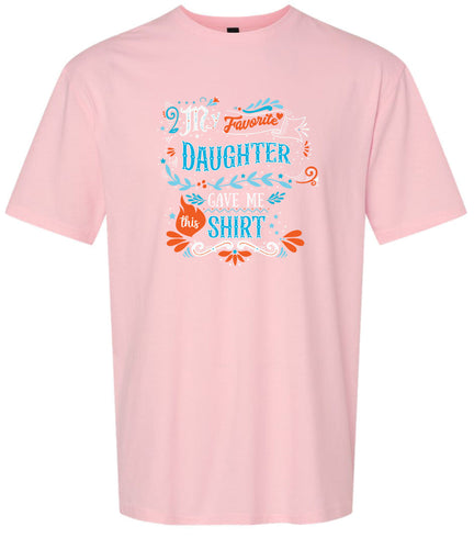 Favorite Daughter Gave Me This Shirt Adult Gildan Soft Shirt