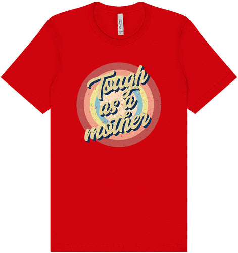 Tough as a Mother Adult Bella Canvas Shirt