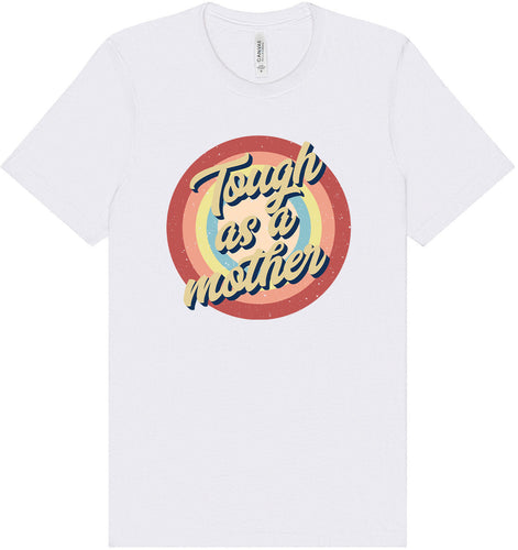 Tough as a Mother Adult Bella Canvas Shirt