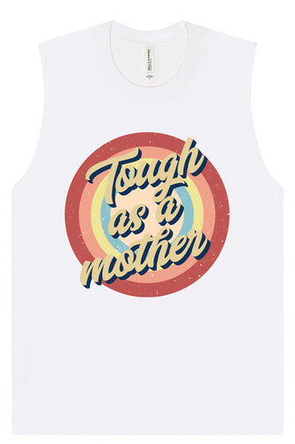 Tough as a Mother Muscle Tank