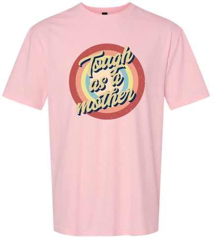 Tough as a Mother Adult Gildan Soft Shirt