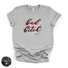 Bad B*tch Tee | Bold Statement Graphic T-Shirt