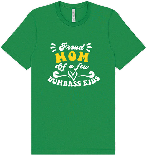 Mom of Dumbass Kids Adult Bella Canvas Shirt