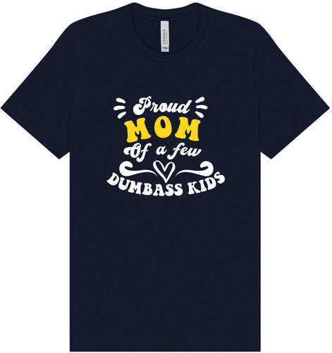 Mom of Dumbass Kids Adult Bella Canvas Shirt