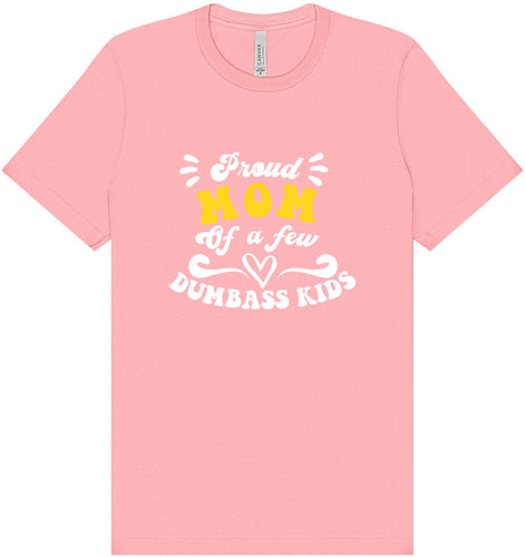 Mom of Dumbass Kids Adult Bella Canvas Shirt