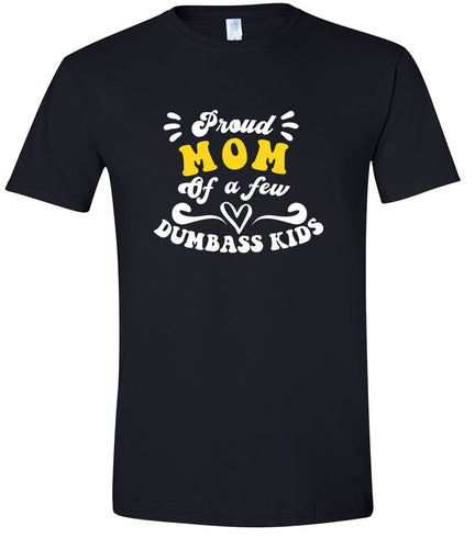 Mom of Dumbass Kids Adult Gildan Soft Shirt