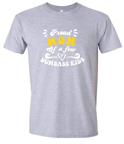 Mom of Dumbass Kids Adult Gildan Soft Shirt