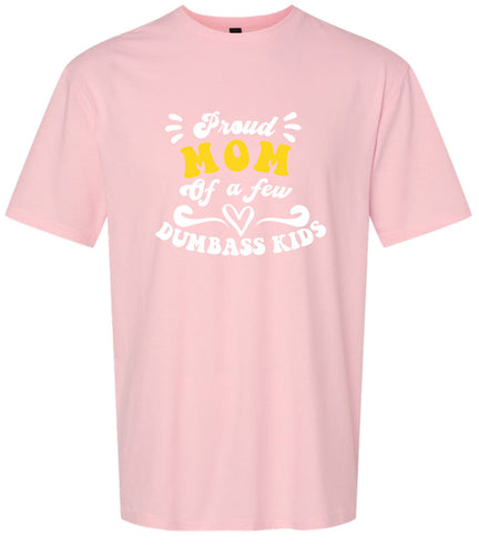 Mom of Dumbass Kids Adult Gildan Soft Shirt