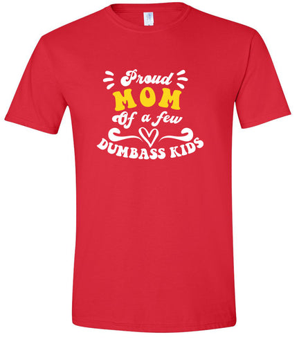 Mom of Dumbass Kids Adult Gildan Soft Shirt