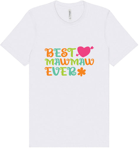 Best Mawmaw Ever Adult Bella Canvas Shirt
