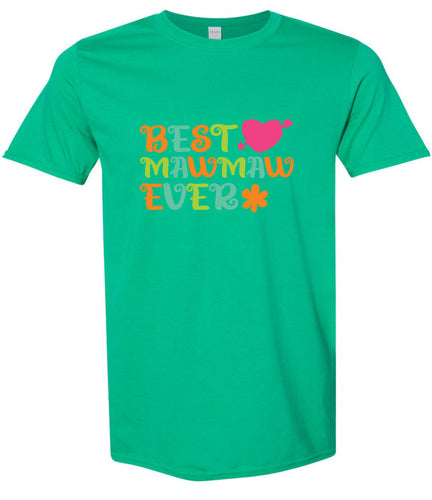 Best Mawmaw Ever Adult Gildan Soft Shirt