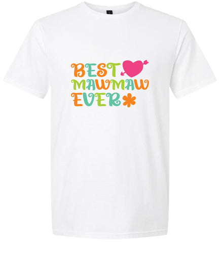 Best Mawmaw Ever Adult Gildan Soft Shirt