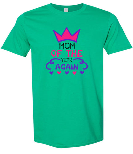 Mom of the Year Again Adult Gildan Soft Shirt