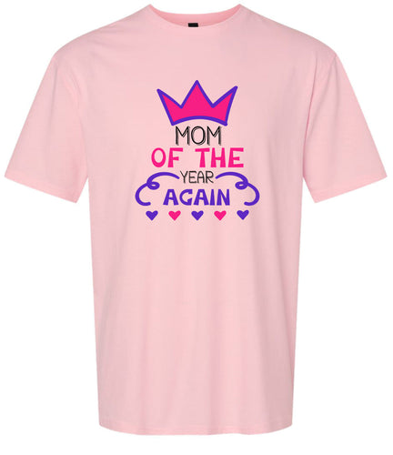Mom of the Year Again Adult Gildan Soft Shirt