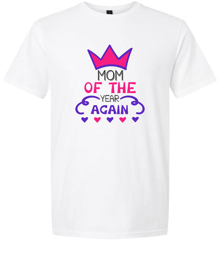 Mom of the Year Again Adult Gildan Soft Shirt