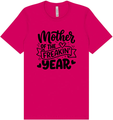 Mother of the Freakin Year Adult Bella Canvas Shirt
