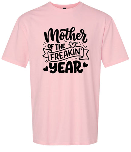 Mother of the Freakin Year Adult Gildan Soft Shirt
