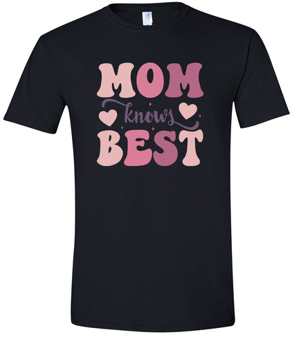 Mom Knows Best Adult Gildan Soft Shirt