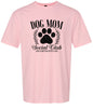 Dog Mom Social Club Adult Gildan Soft Shirt