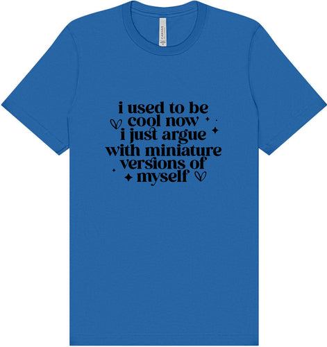 I Used to Be Cool... Adult Bella Canvas Shirt
