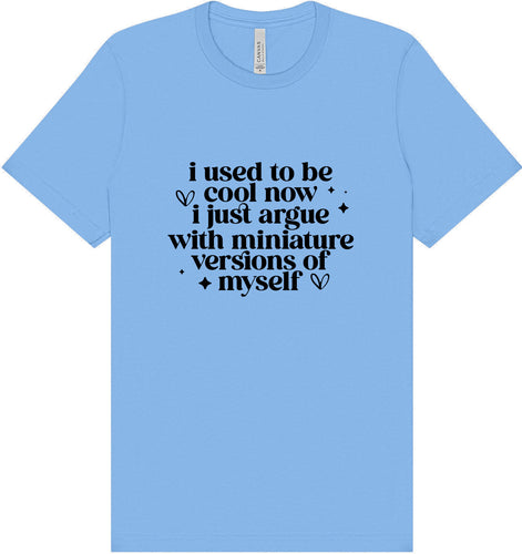 I Used to Be Cool... Adult Bella Canvas Shirt